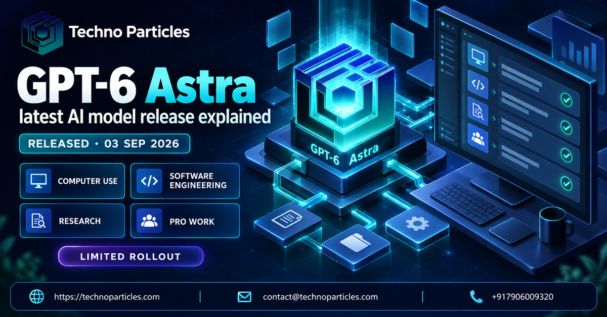GPT-6 Astra Latest AI Model Release Explained