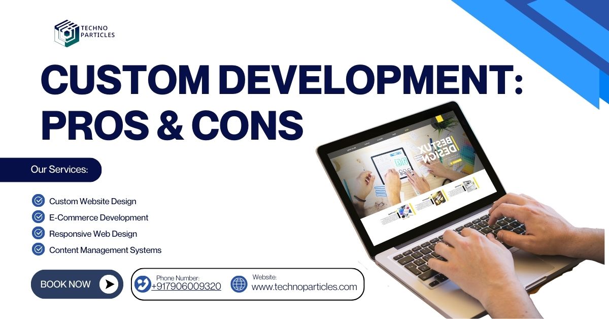 Top 3 Website Builders vs. Custom Development: Pros & Cons
